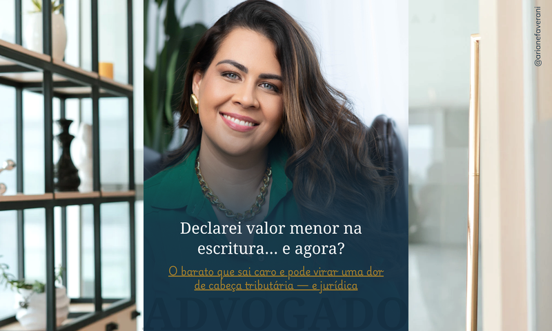 Declarei valor menor na escritura… agora é comigo?